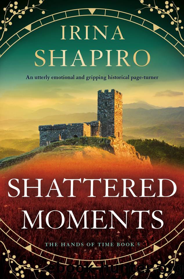 Shattered Moments: An utterly emotional and gripping historical page-turner (The Hands of Time Book 5) by Irina Shapiro