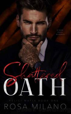 Shattered Oath by Milano Rosa