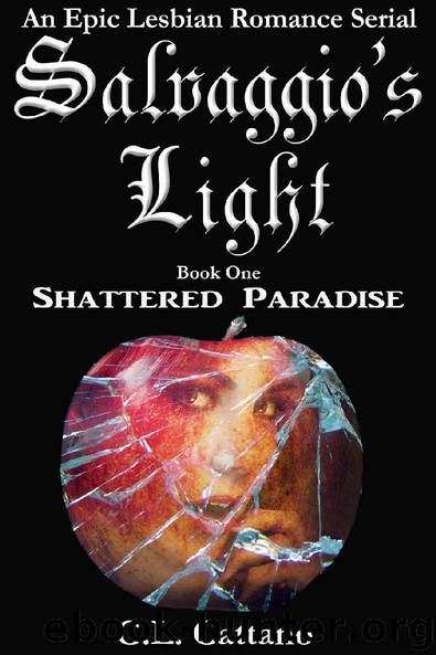 Shattered Paradise: An Epic Lesbian Romance Serial (Salvaggio's Light Book 1) by C.L. Cattano