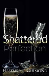 Shattered Perfection by Heather Guimond