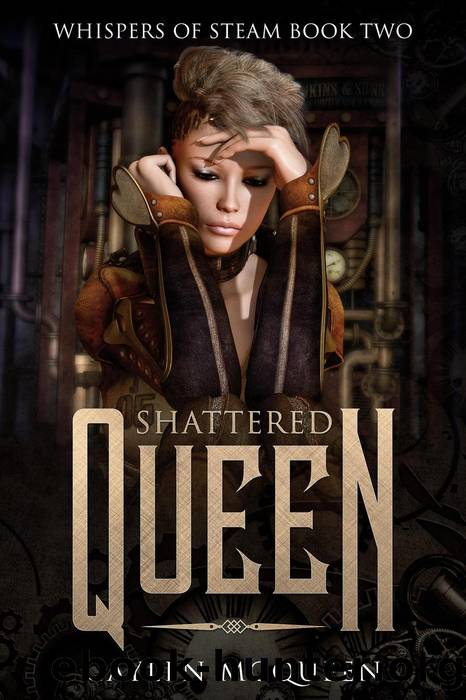 Shattered Queen by Caylen McQueen