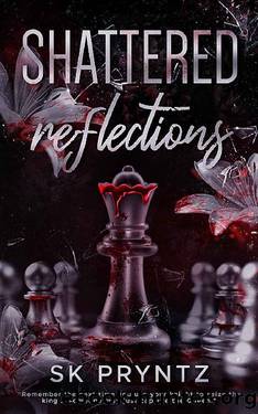 Shattered Reflections: Psychological Dark Romance by SK Pryntz