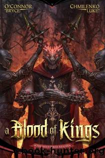 Shattered Reigns 0002: A Blood of Kings by O'Connor Bryce & Chmilenko Luke