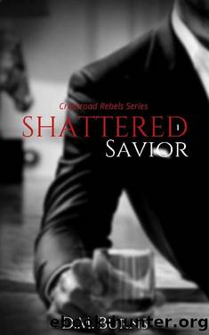 Shattered Savior by D M Burns
