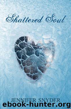 Shattered Soul by Jennifer Snyder