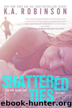 Shattered Ties by K.A. Robinson