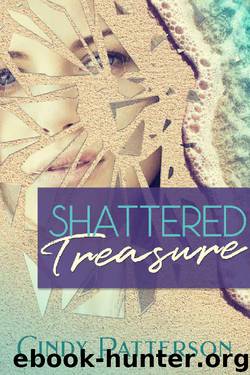Shattered Treasure by Cindy Patterson