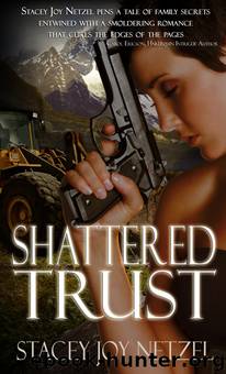 Shattered Trust by Stacey Joy Netzel