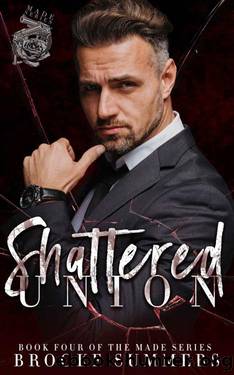 Shattered Union (Made Book 4) by Brooke Summers