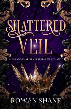 Shattered Veil: A Paranormal Reverse Harem Romance (The Dark Ascendant Series Book 2) by Rowan Shane