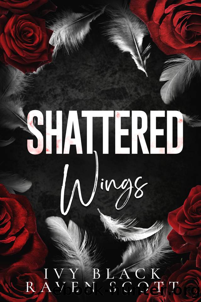 Shattered Wings: A Dark Mafia Romance (Feathers and Thorne Series Book 3) by Ivy Black & Raven Scott