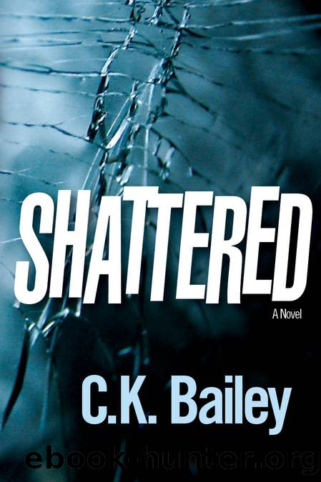 Shattered by C. K. Bailey
