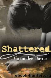 Shattered by Cassandre Dayne