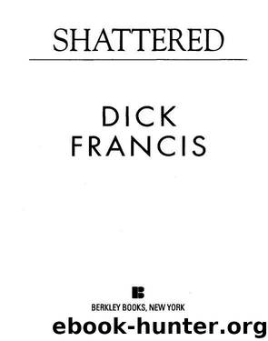 Shattered by Dick Francis