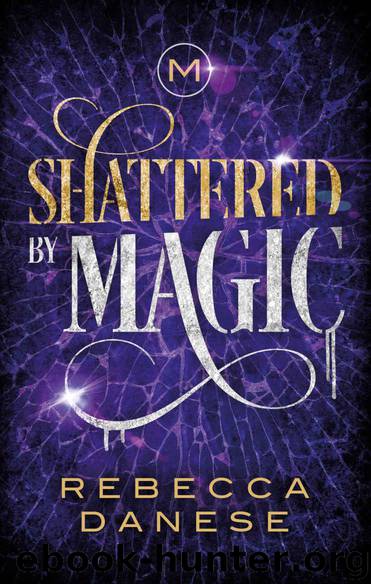 Shattered by Magic by Rebecca Danese