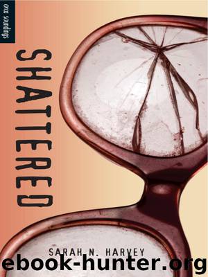 Shattered by Sarah N. Harvey