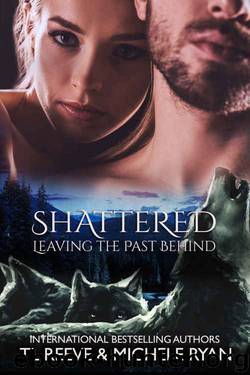 Shattered by TL Reeve & Michele Ryan