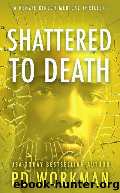 Shattered to Death by P.D. Workman