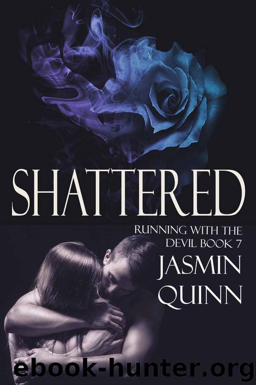 Shattered: Running with the Devil Book 7 by Jasmin Quinn