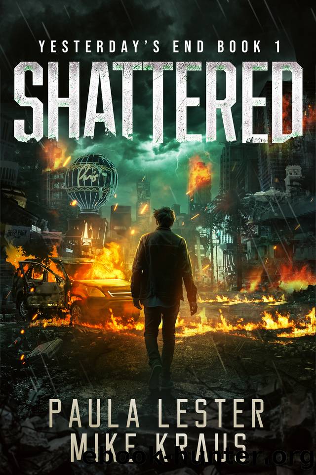 Shattered: Yesterday's End Book 1: (A Post-Apocalyptic Survival Thriller) by Paula Lester & Mike Kraus