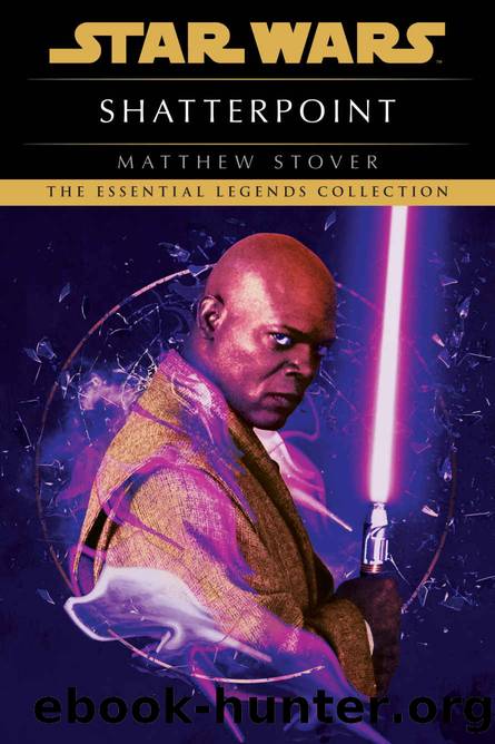 Shatterpoint: Star Wars Legends (Star Wars - Legends) by Matthew Stover