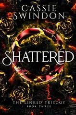 Shatttered by Cassie Swindon