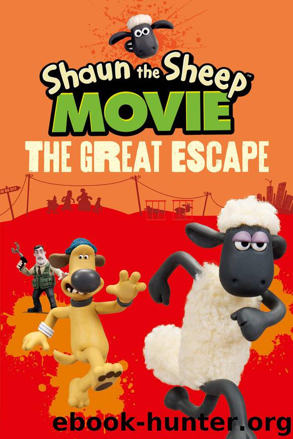 Shaun the Sheep Movie - The Great Escape (Tales from Mossy Bottom Farm) by Candlewick Press