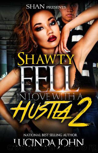 Shawty Fell in Love with a Hustla 2 by John Lucinda