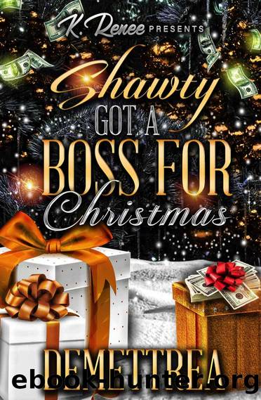 Shawty Got A Boss For Christmas by Demettrea