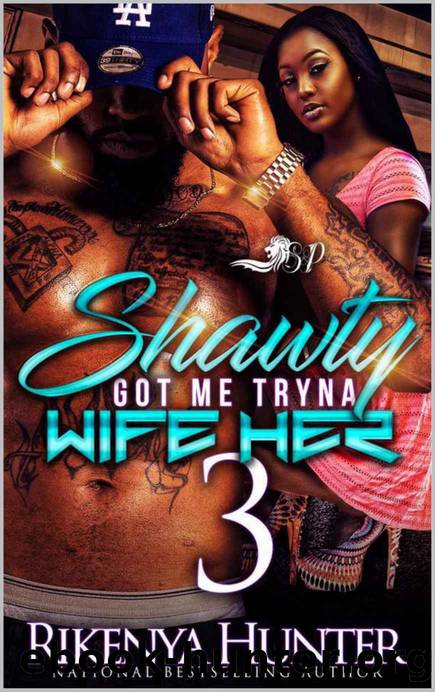 Shawty Got Me Tryna Wife Her 3 by Rikenya Hunter