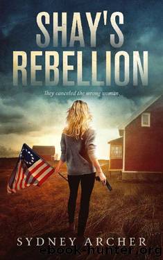Shay's Rebellion (The Shay's Rebellion Trilogy Book 1) by Sydney Archer