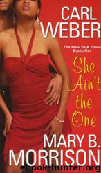 She Ain't the One by Carl Weber & Mary B. Morrison
