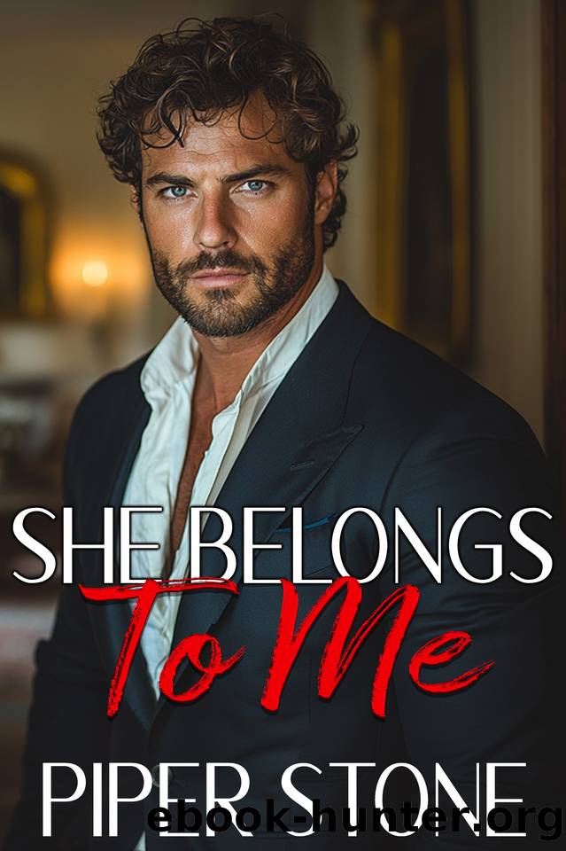 She Belongs to Me: A Dark Mafia Billionaire Romance by Piper Stone