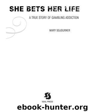 She Bets Her Life by Mary Sojourner