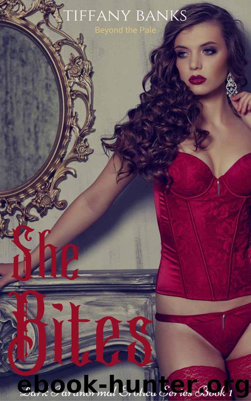 She Bites (A Paranormal Dark Erotica Series Book 1) by Banks Tiffany