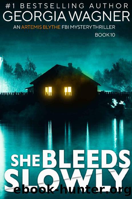 She Bleeds Slowly: An Artemis Blythe FBI Mystery Thriller by Georgia Wagner
