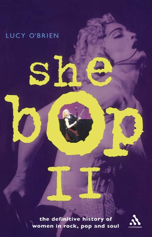She Bop II: The Definitive History of Women in Rock, Pop and Soul by Lucy O'Brien