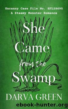 She Came from the Swamp: A Steamy Monster Romance by Darva Green