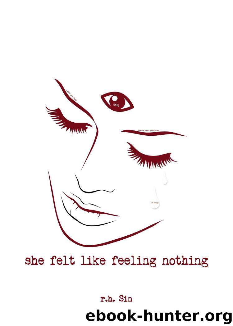 She Felt Like Feeling Nothing by r.h. Sin