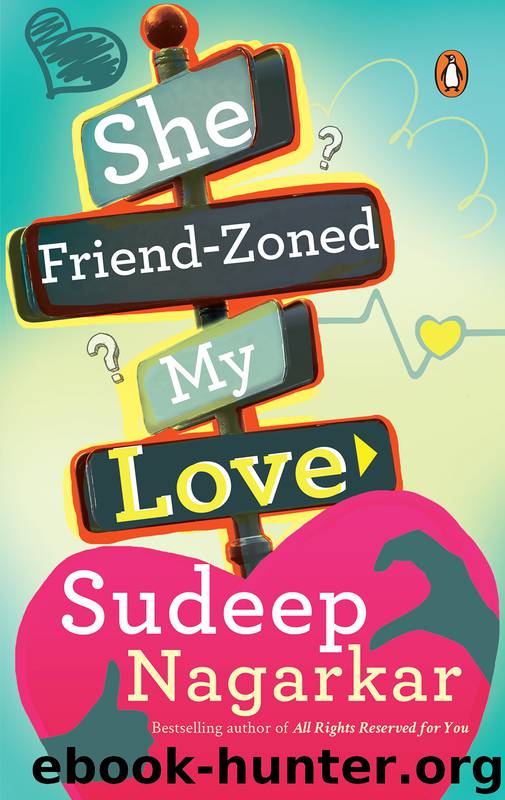 She Friend-Zoned My Love by Sudeep Nagarkar