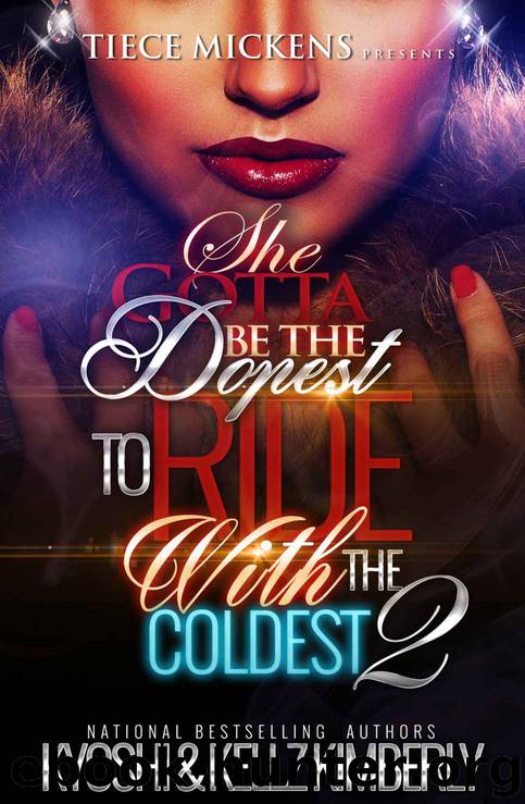 She Gotta Be The Dopest To Ride With The Coldest 2 by Kellz Kimberly & Kyoshi