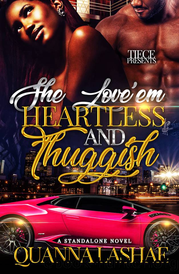 She Love 'em Heartless & Thuggish: A Standalone Novel by Lashae Quanna