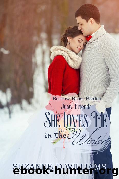 She Loves Me In the Winter (Just Friends) by Suzanne D. Williams