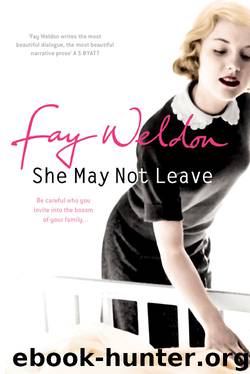 She May Not Leave by Fay Weldon