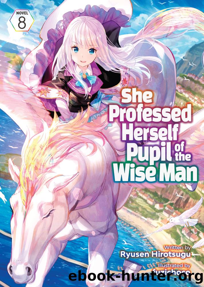 She Professed Herself Pupil of the Wise Man Vol. 8 by Ryusen Hirotsugu