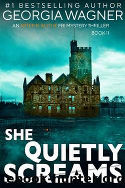 She Quietly Screams: An Artemis Blythe FBI Mystery Thriller by Georgia Wagner