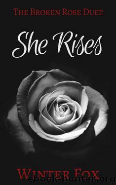 She Rises: A Dark Paranormal Romance (Broken Rose Duet Book 2) by Winter Fox