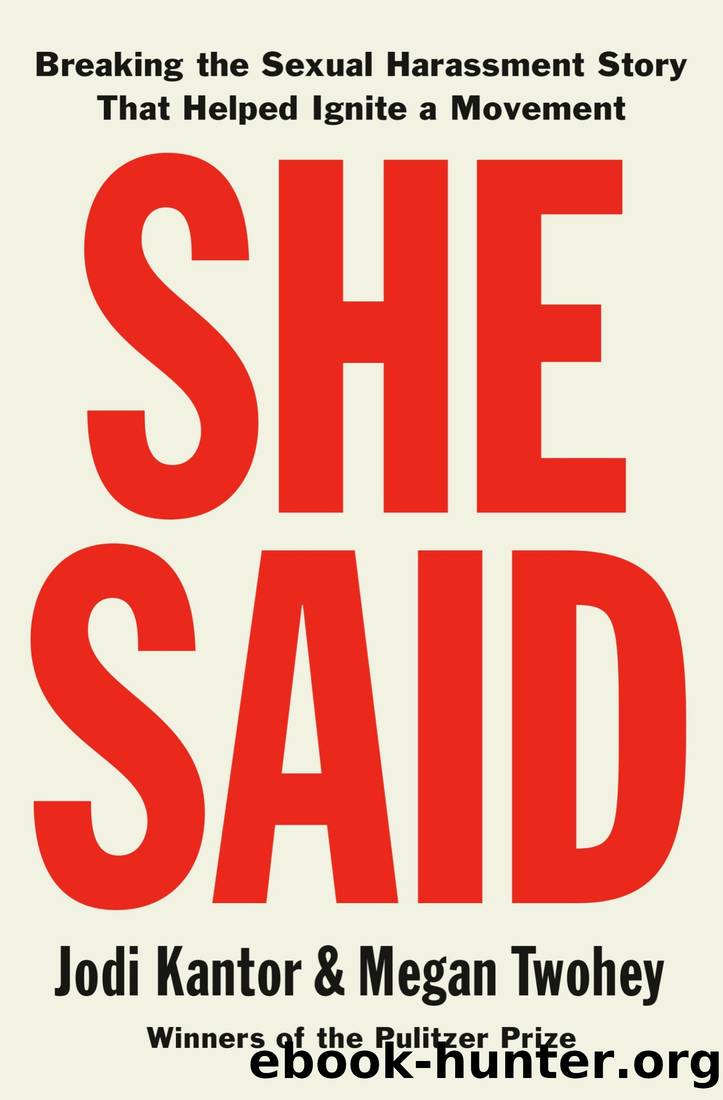 She Said: Breaking the Sexual Harassment Story That Helped Ignite a Movement by Jodi Kantor & Megan Twohey