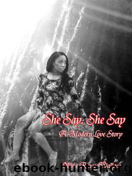 She Say, She Say: A Modern Love Story by Olivia Renee Wallace & Carla Dean & Thomastrius Williams