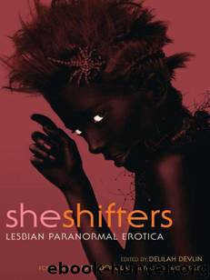 She Shifters: Lesbian Paranormal Erotica by Devlin Delilah
